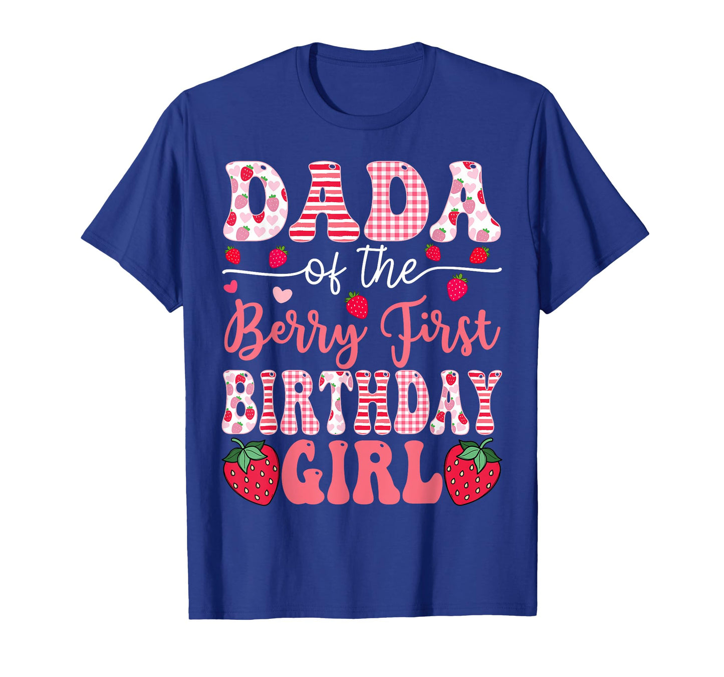 Dada Of The Berry First 1St Birthday Girl Strawberry T-Shirt