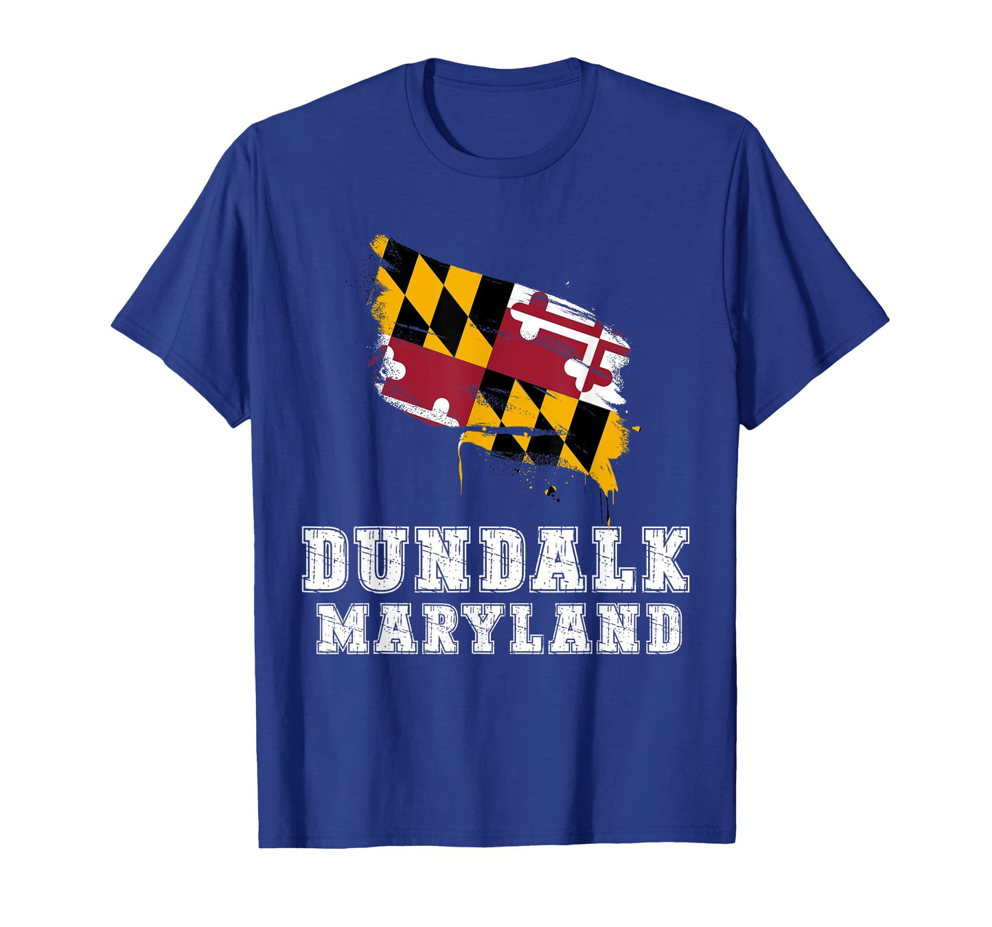 Dundalk Maryland MD Splatter Trip Vacation Souvenir T-Shirt