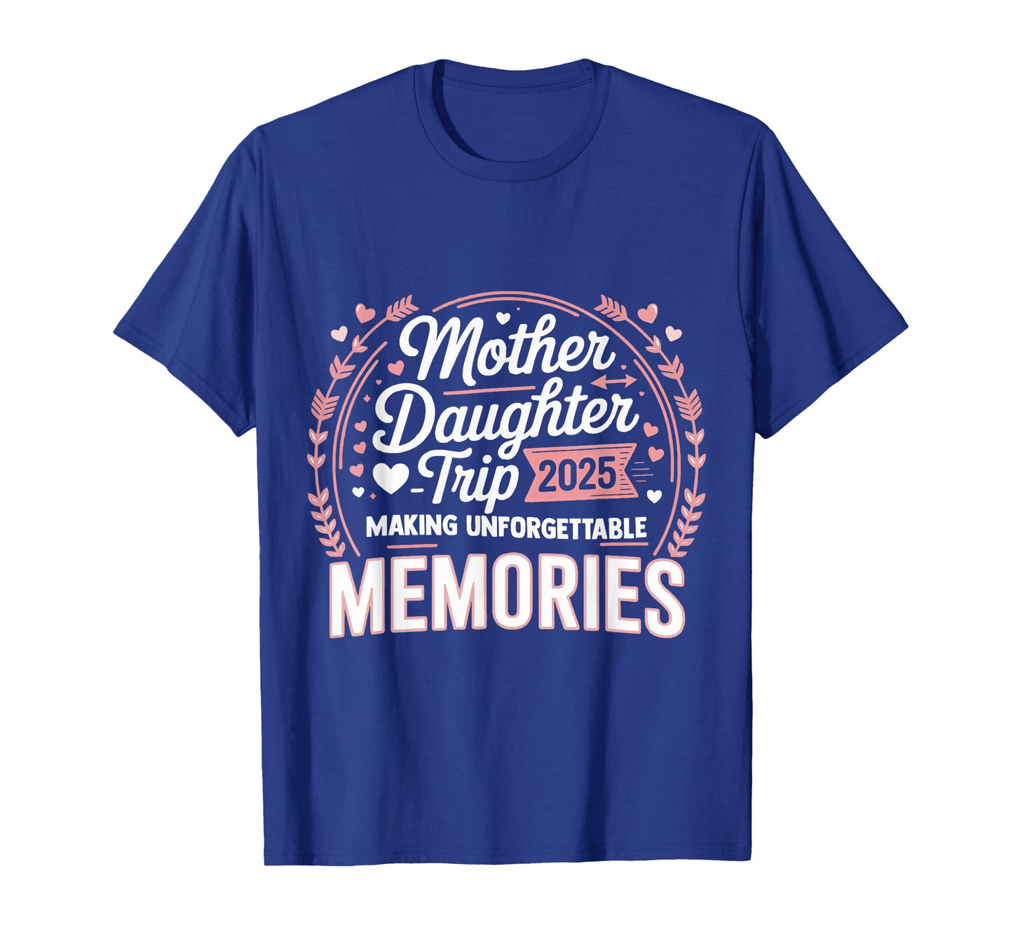 Mother Daughter Trip 2025 Mom Daughter Vacation Travel T-Shirt