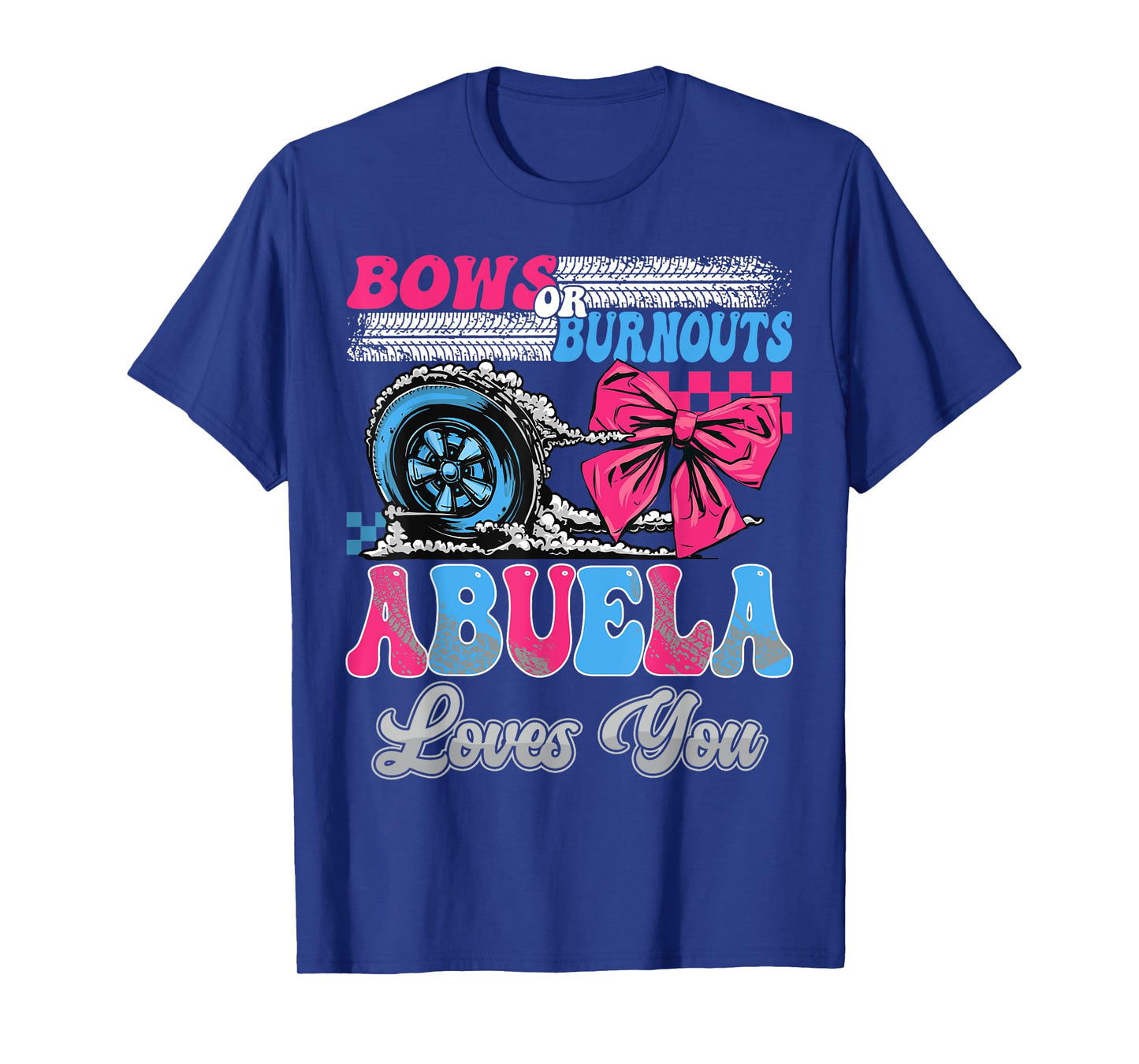 Burnouts or Bows Abuela Loves You Gender Reveal Party T-Shirt