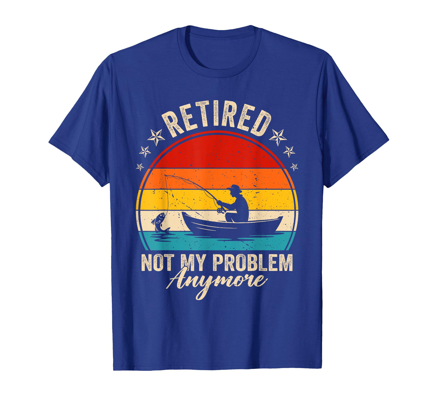 Retired Not My Problem Anymore Fishing Retro Vintage Men T-Shirt
