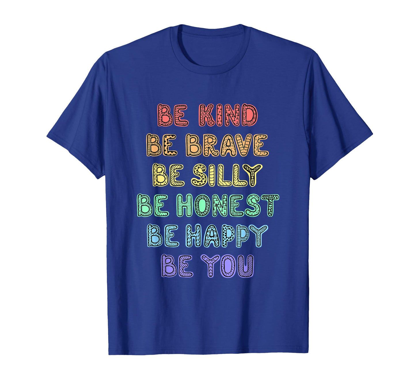 Be Kind Be Brave Be Silly Be Honest Be Happy Be You T-Shirt