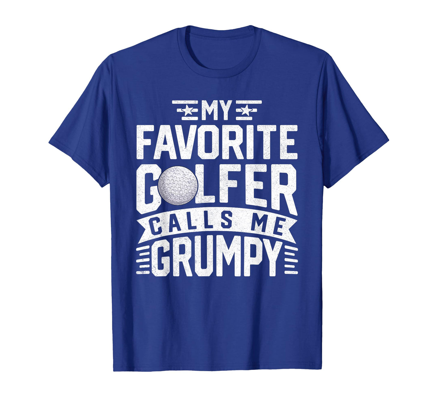 My Favorite Golfer Calls Me Grumpy Fathers Day Golf Grumpy T-Shirt