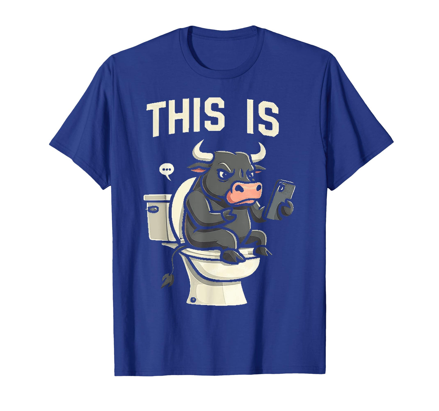 This Is Bullsht Funny Cow Toilet Humorous Men Women T-Shirt