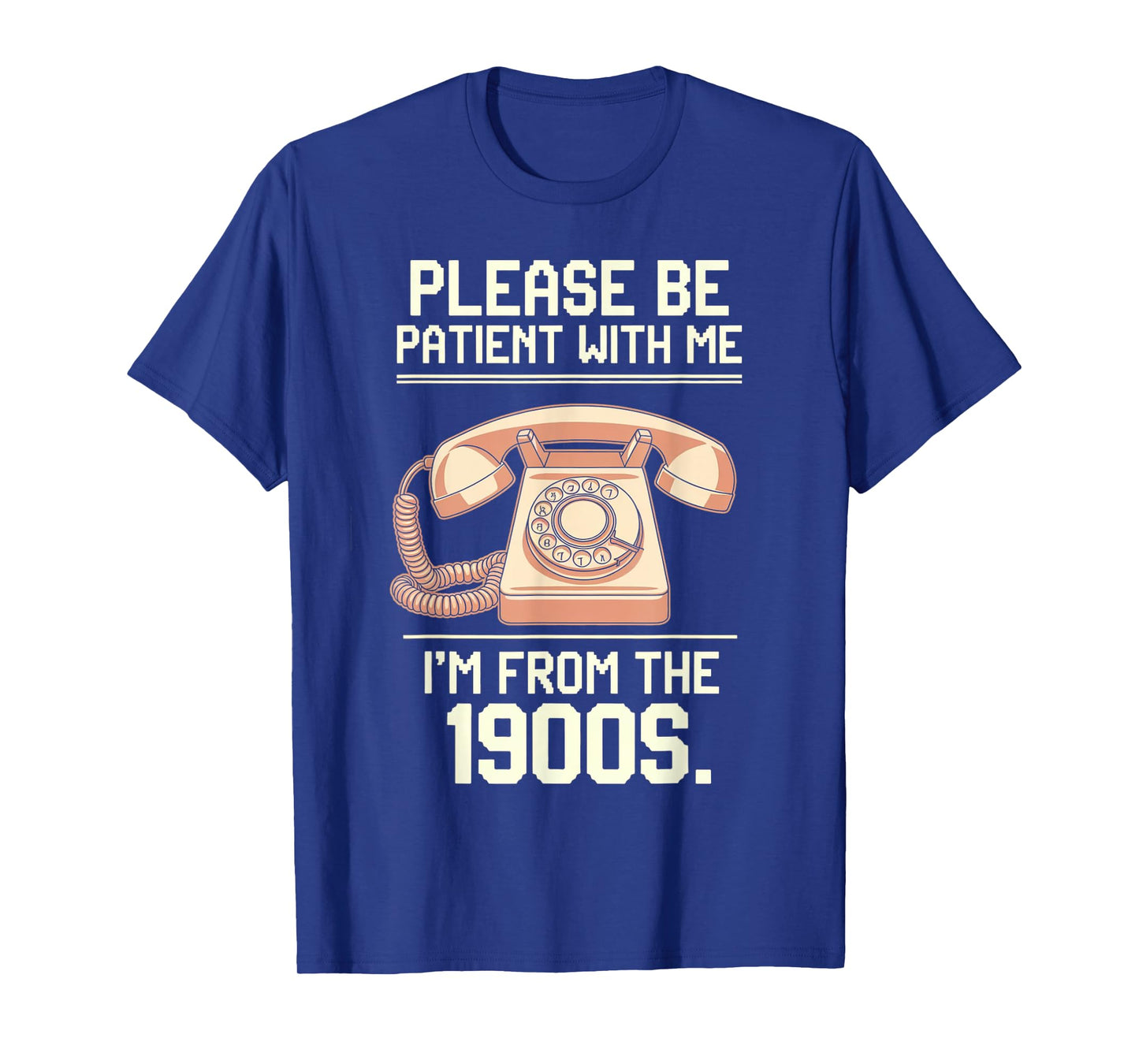 Please Be Patient With Me I'm From The 1900s Vintage Retro T-Shirt