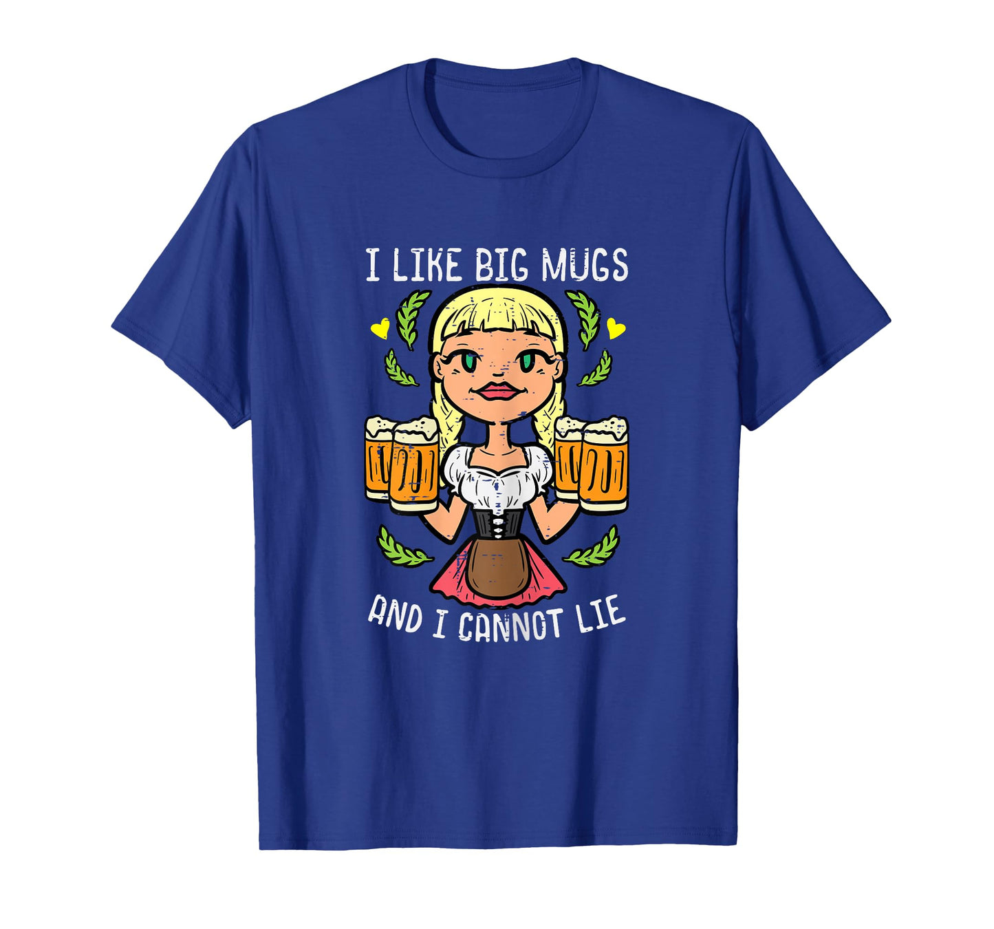 Oktoberfest I Like Big Mugs Cannot Lie Funny German Women T-Shirt