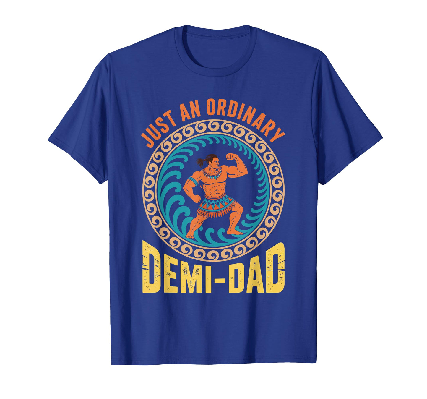 Just An Ordinary Demi Dad Funny Dad Daughter Father's Day T-Shirt
