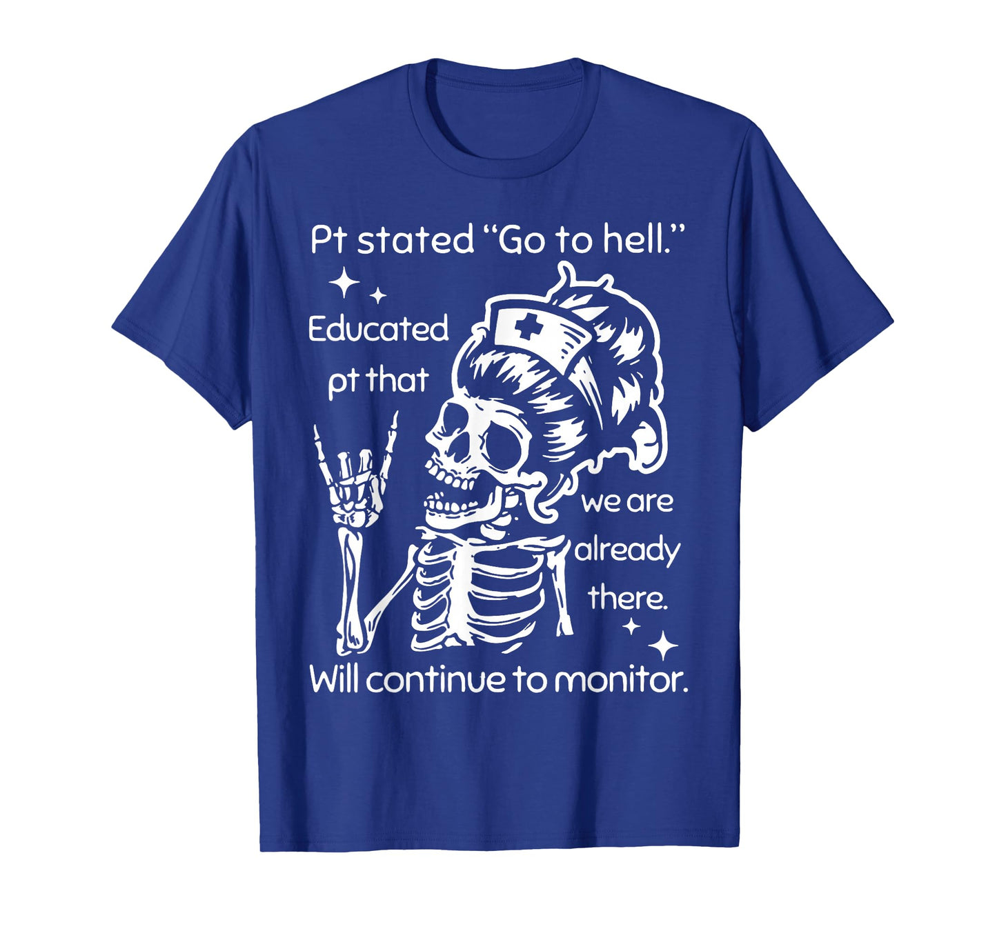 Pt Stated Go To Hell Educated Pt That We Are Already T-Shirt