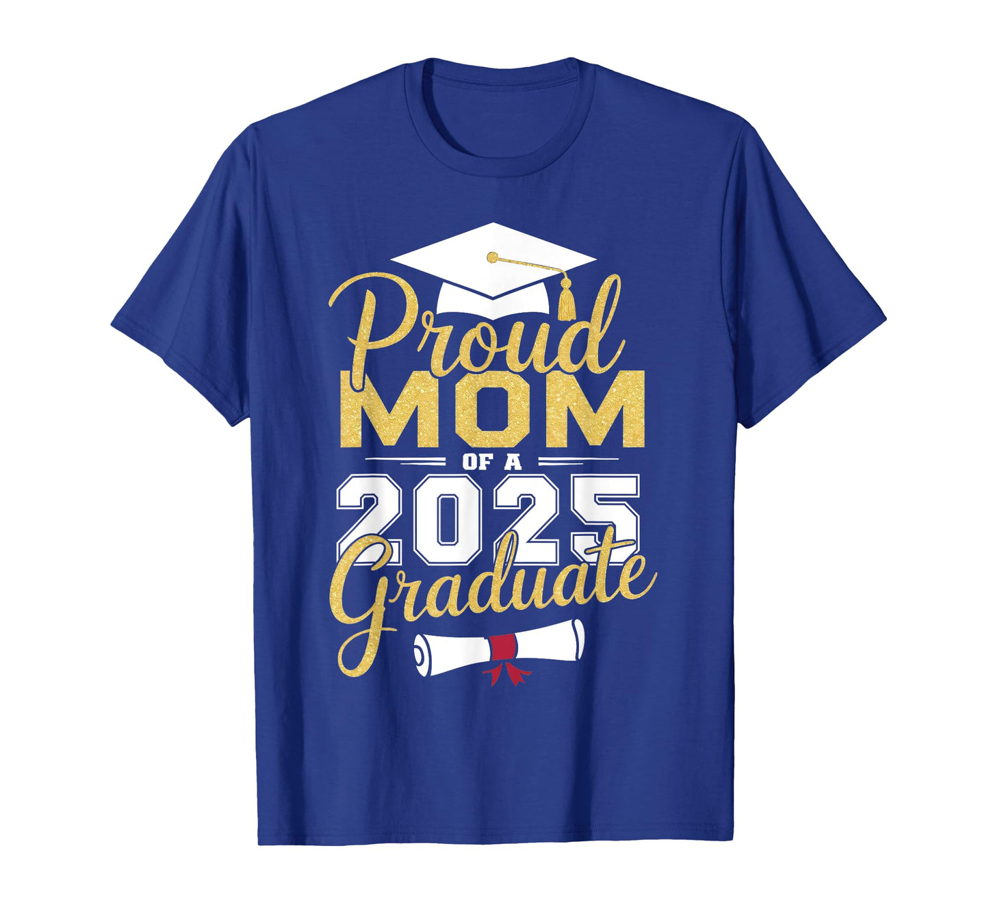 Proud Mom Of A 2025 Graduate Family Graduation Senior 2025 T-Shirt