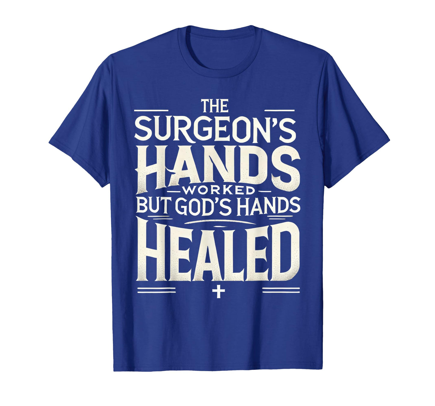 Inspirational Christian Faith Religious Surgery Recovery Men T-Shirt