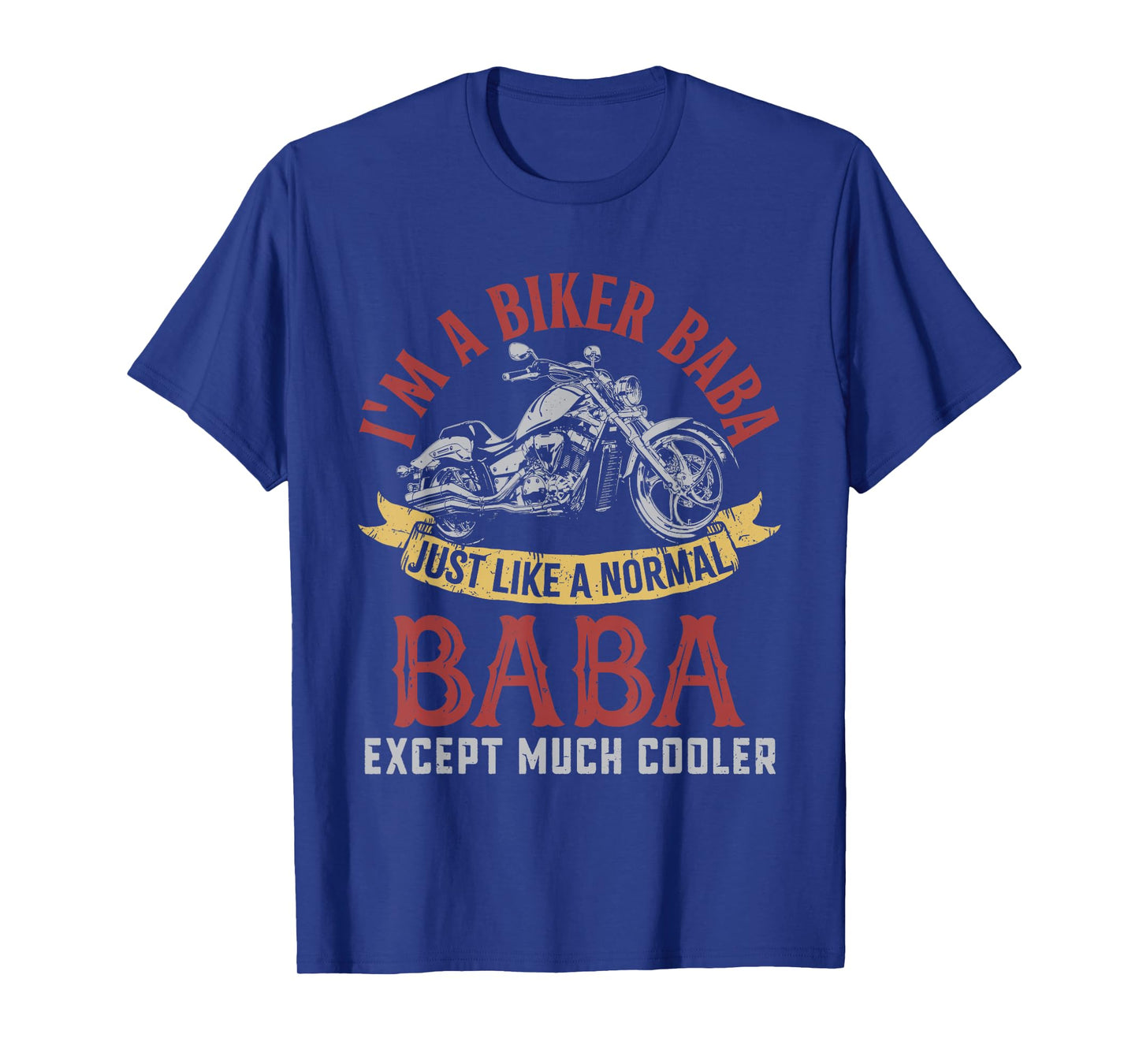 Motorcycle I'm A Biker Baba Gifts For Father's Day Men T-Shirt