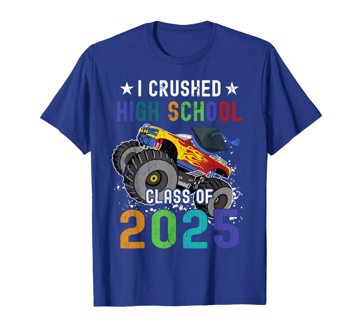 I Crushed High School Class Of 2025 Monster Truck Graduation T-Shirt