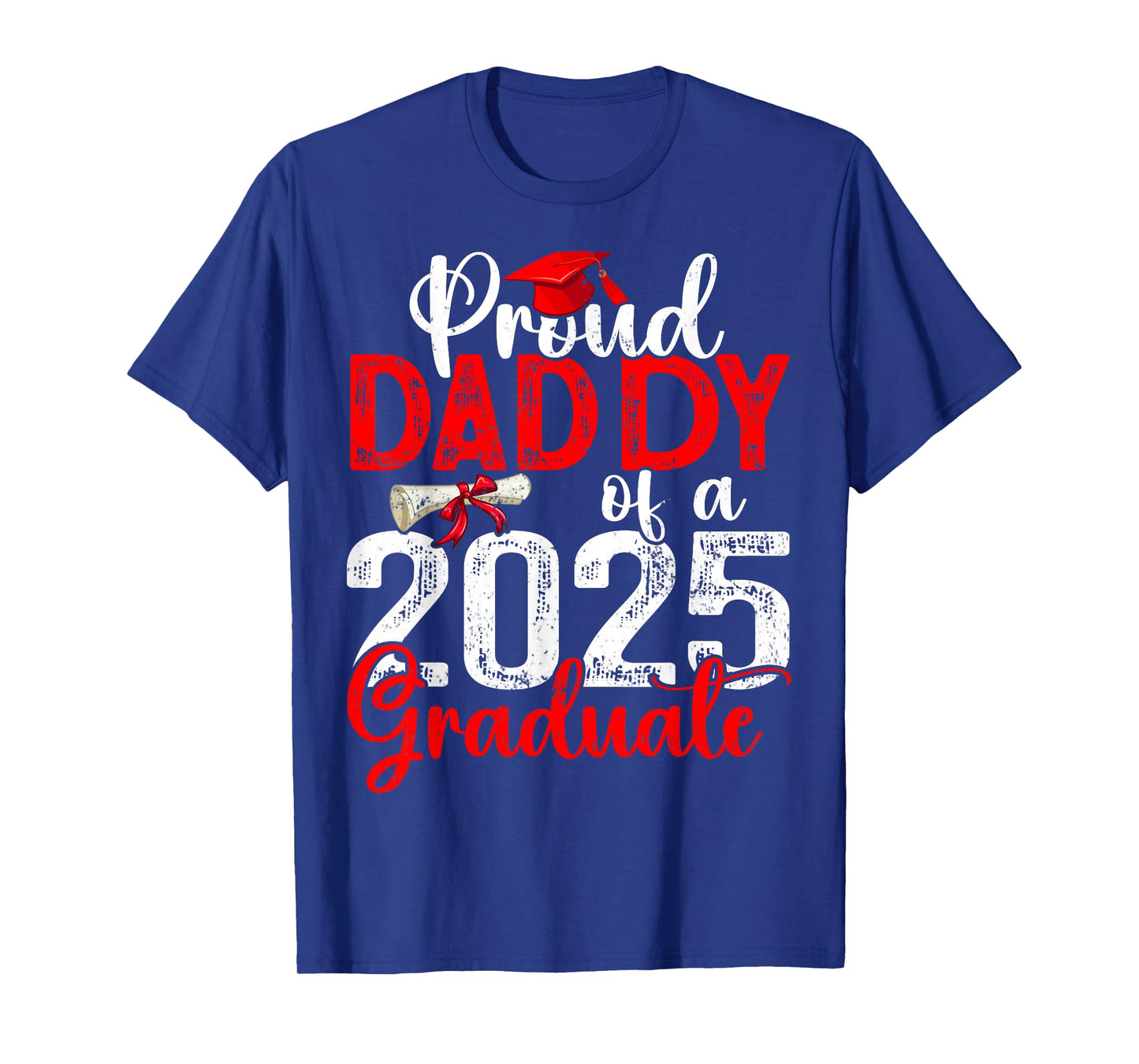 Proud Daddy Of A Class Of 2025 Graduate Senior Graduation T-Shirt