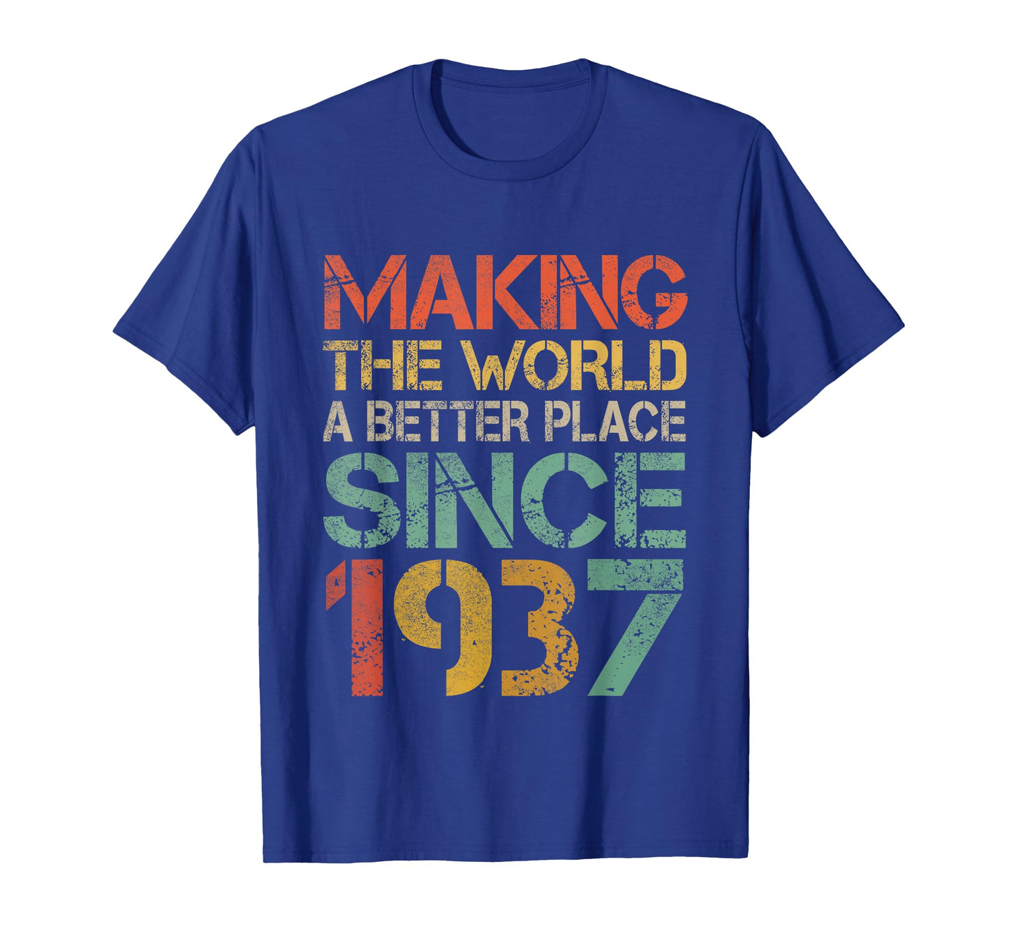Making The World a Better Place Since 1937 Funny Vintage T-Shirt
