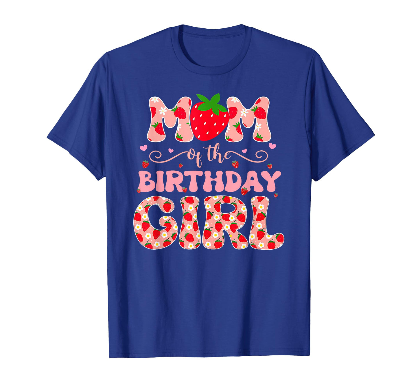 Mom of The Berry First Birthday of Girl Strawberry Dad T-Shirt