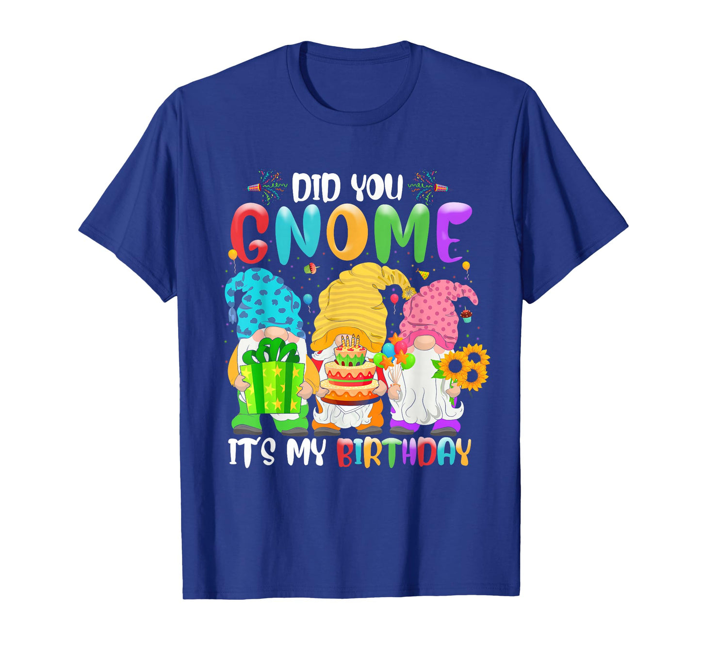 Did You Gnome It's My Birthday Gnomes Lover Birthday Party T-Shirt