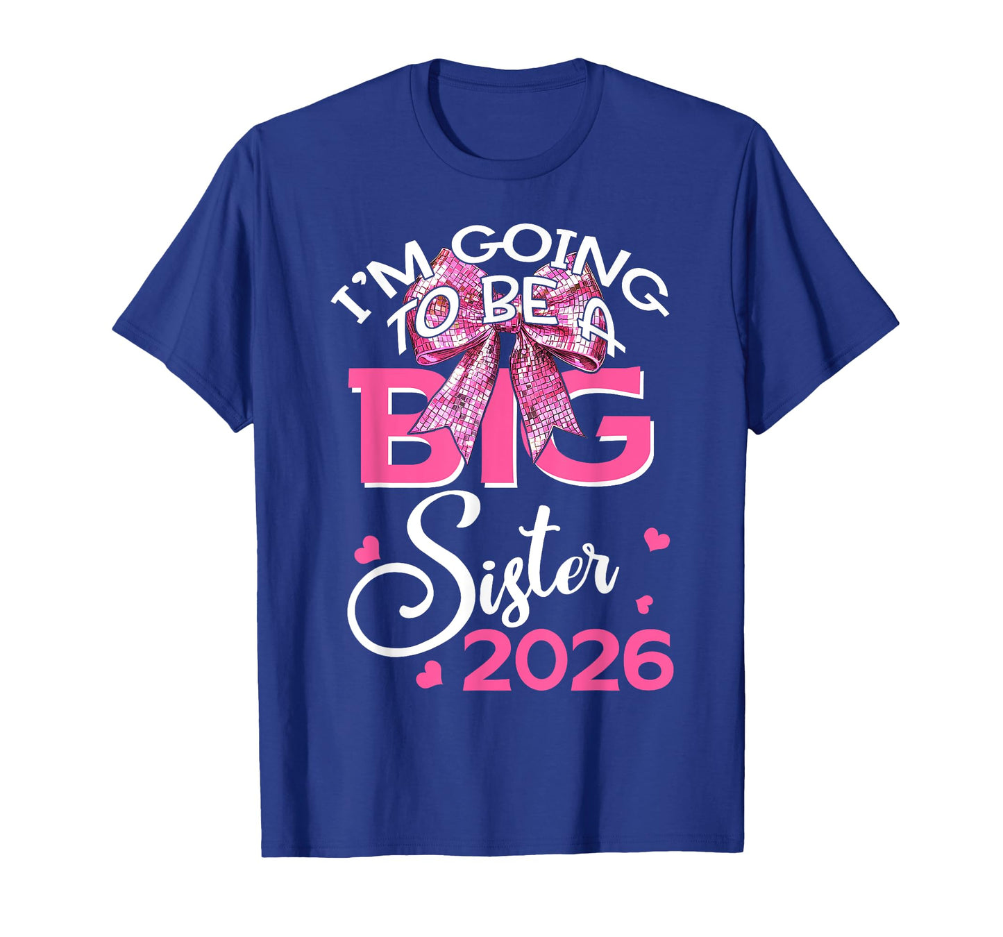 I'm Going To Be A Big Sister 2026 Pregnancy Announcement T-Shirt
