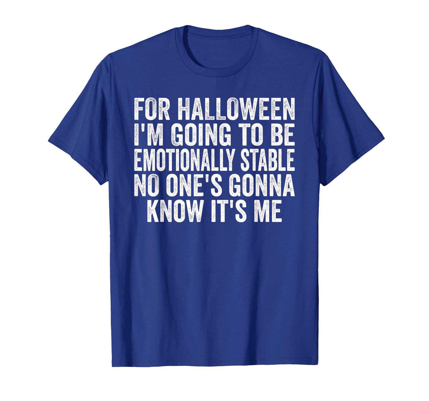 Halloween Emotionally Stable Funny Sarcastic Funny Humor T-Shirt
