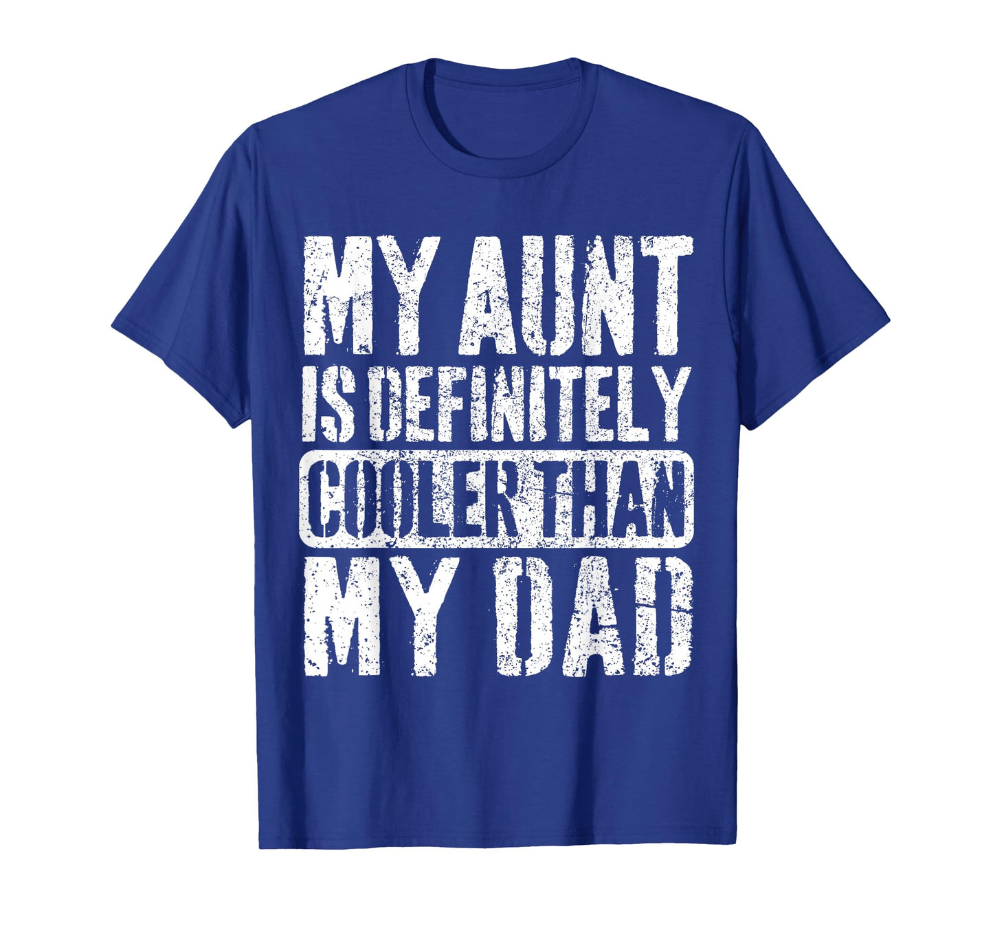 My Aunt Is Definitely Cooler Than My Dad Boy Girl Aunt Love T-Shirt
