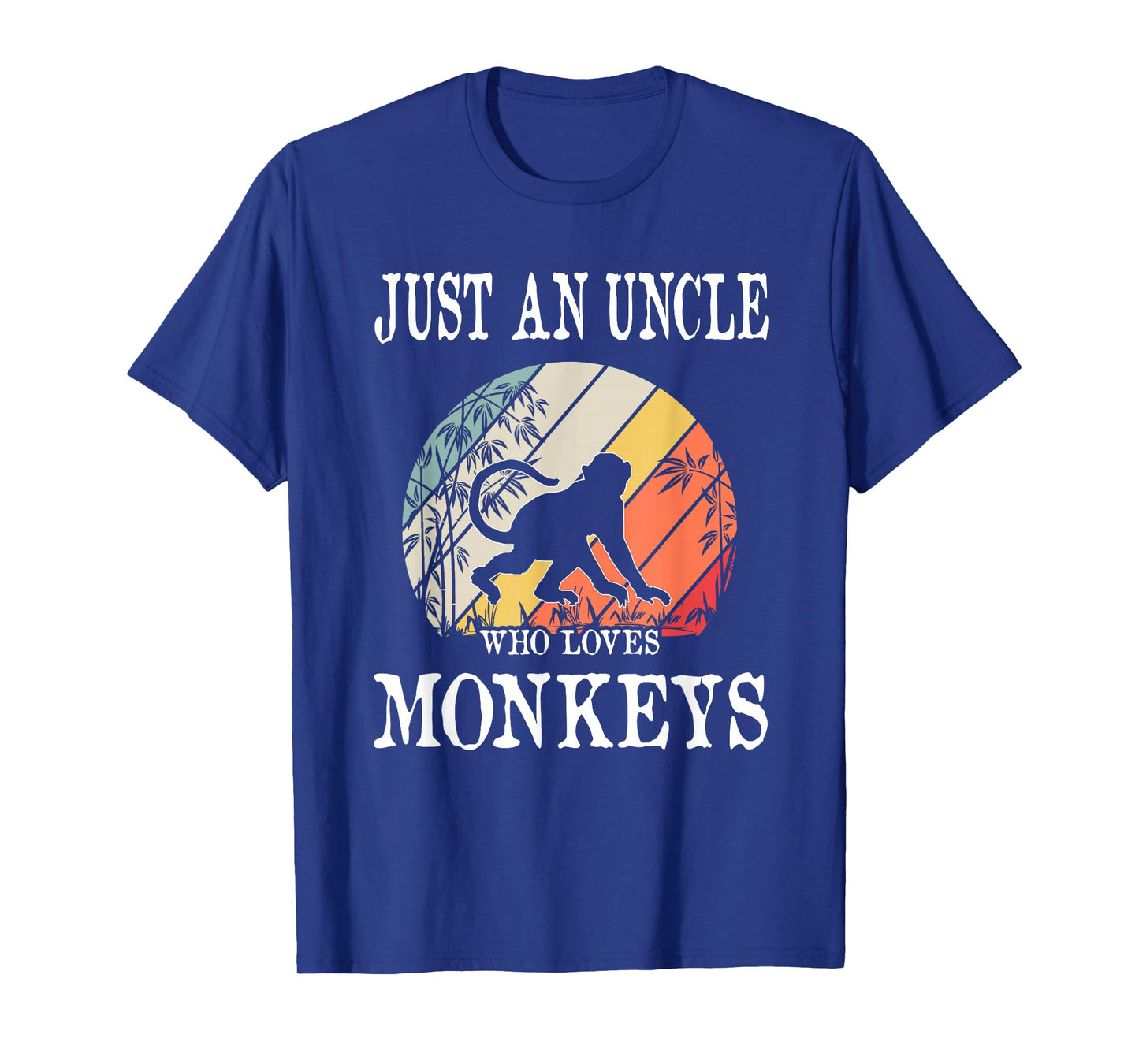 Just An Uncle Who Loves Monkeys T-Shirt