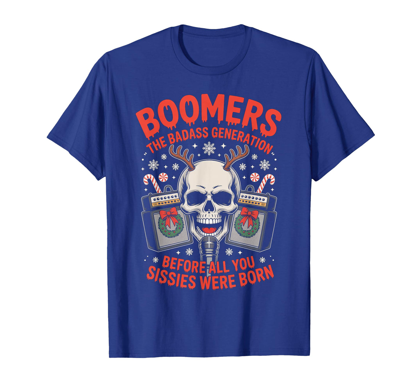 Boomers Generation Before All You Sissie Were Born T-Shirt