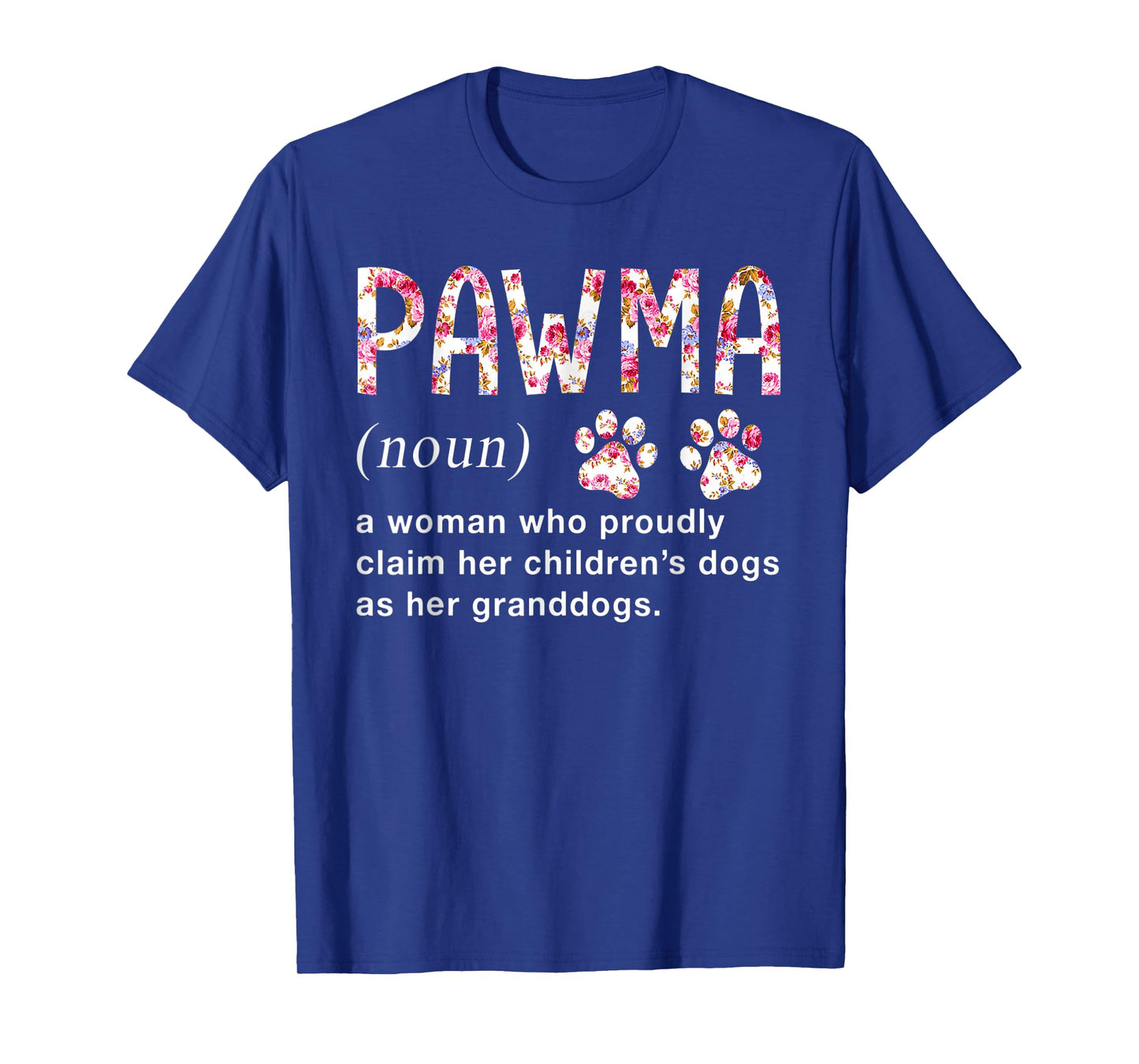 Floral Art Pawma Noun Definition Mama Grandma Dog Lovers T-Shirt