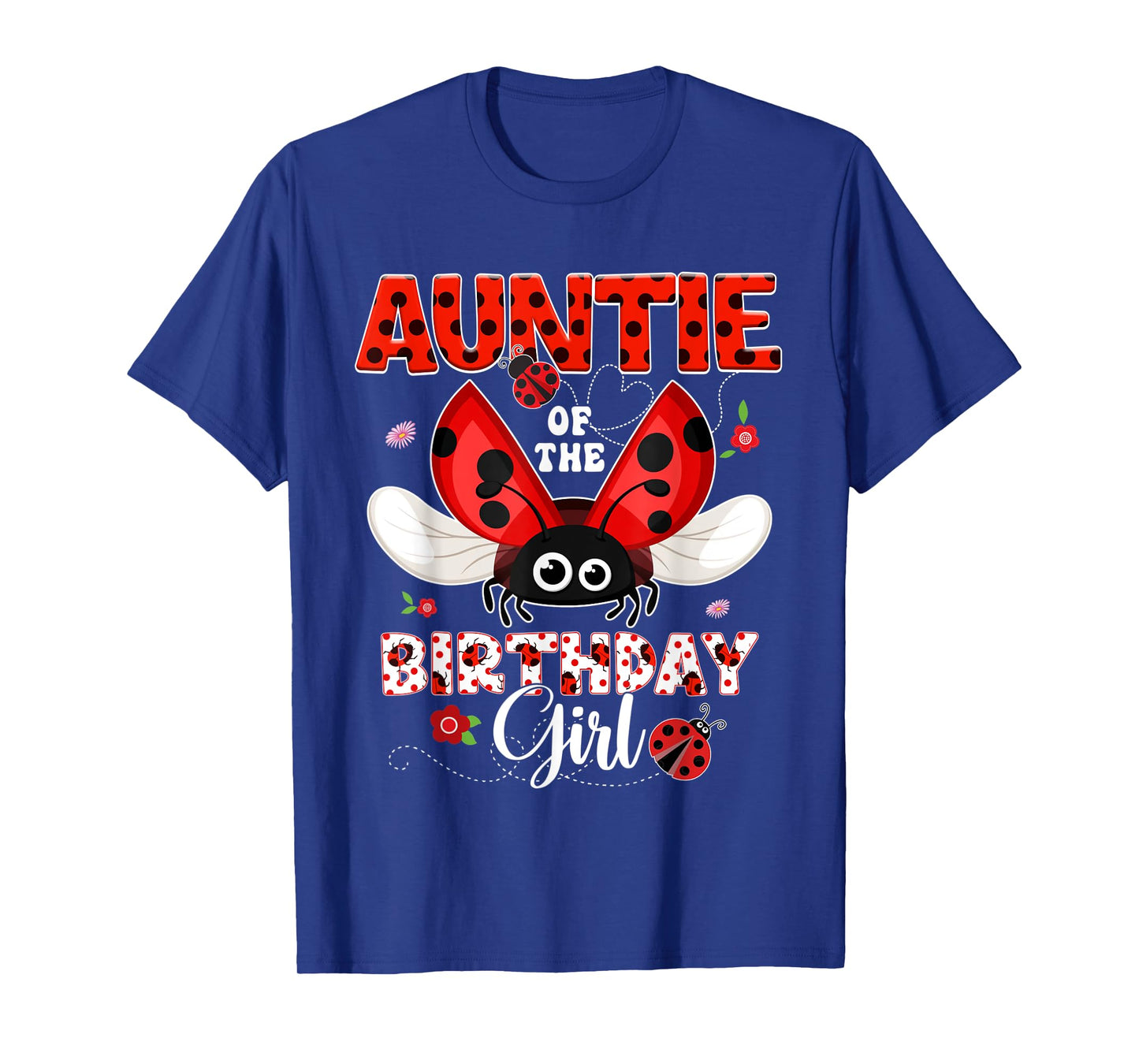 Auntie Of The Birthday Girl Ladybug Birthday Matching Family T-Shirt