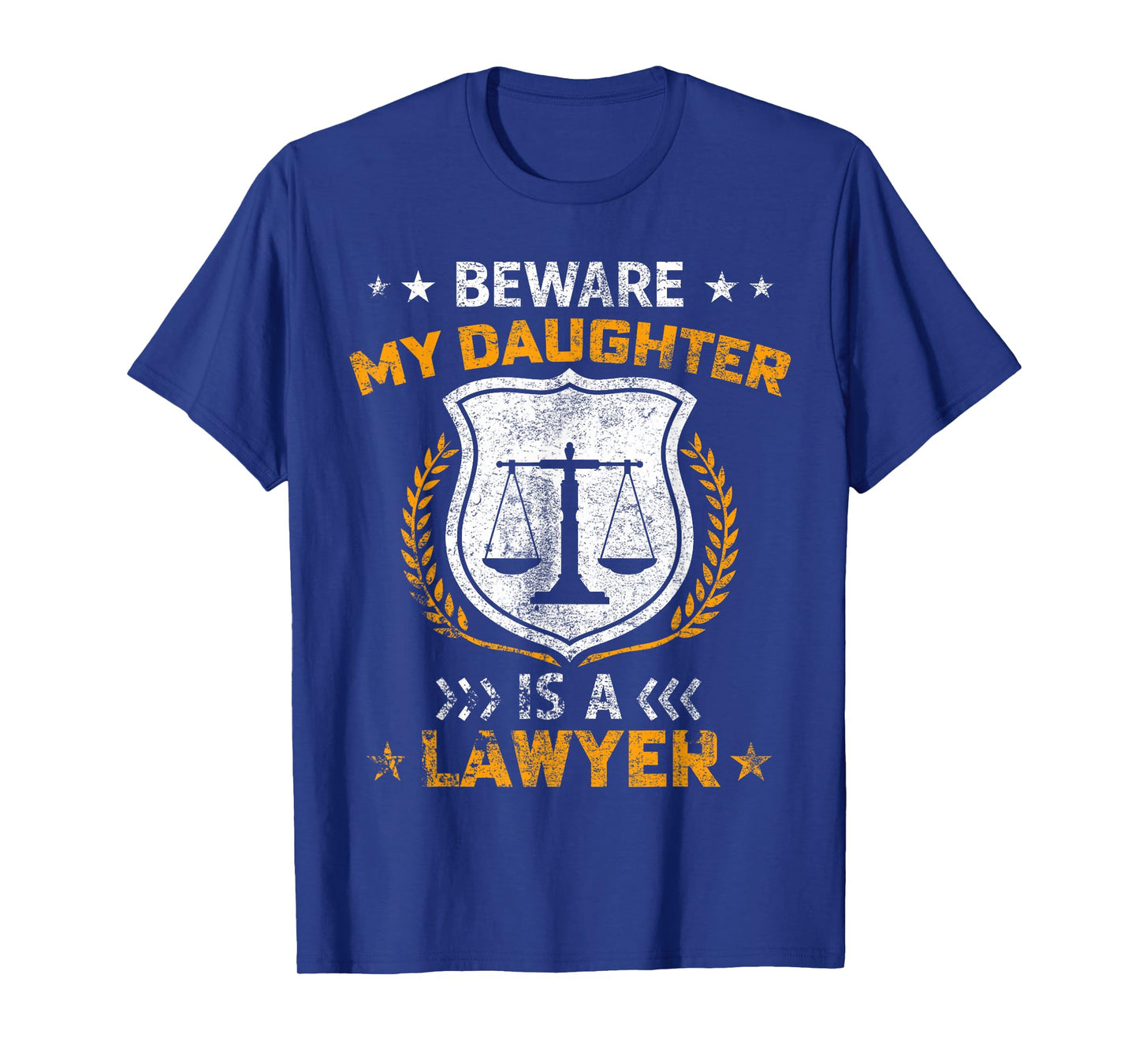 Beware My Daughter Is A Lawyer Funny Attorney Mothers Day T-Shirt