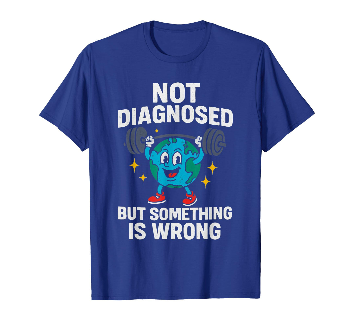 Not Diagnosed But Something Is Wrong Mental Health T-Shirt