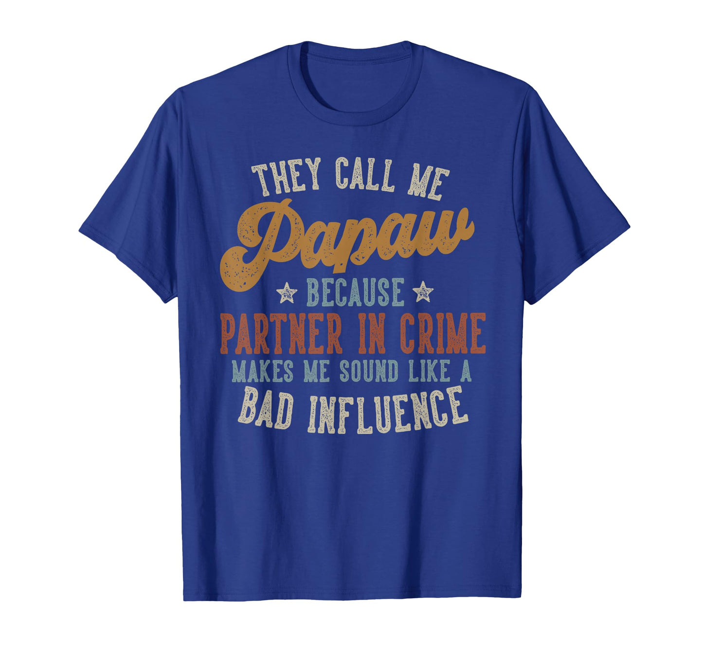 They Call Me Papaw Funny Father's Day Papaw T-Shirt