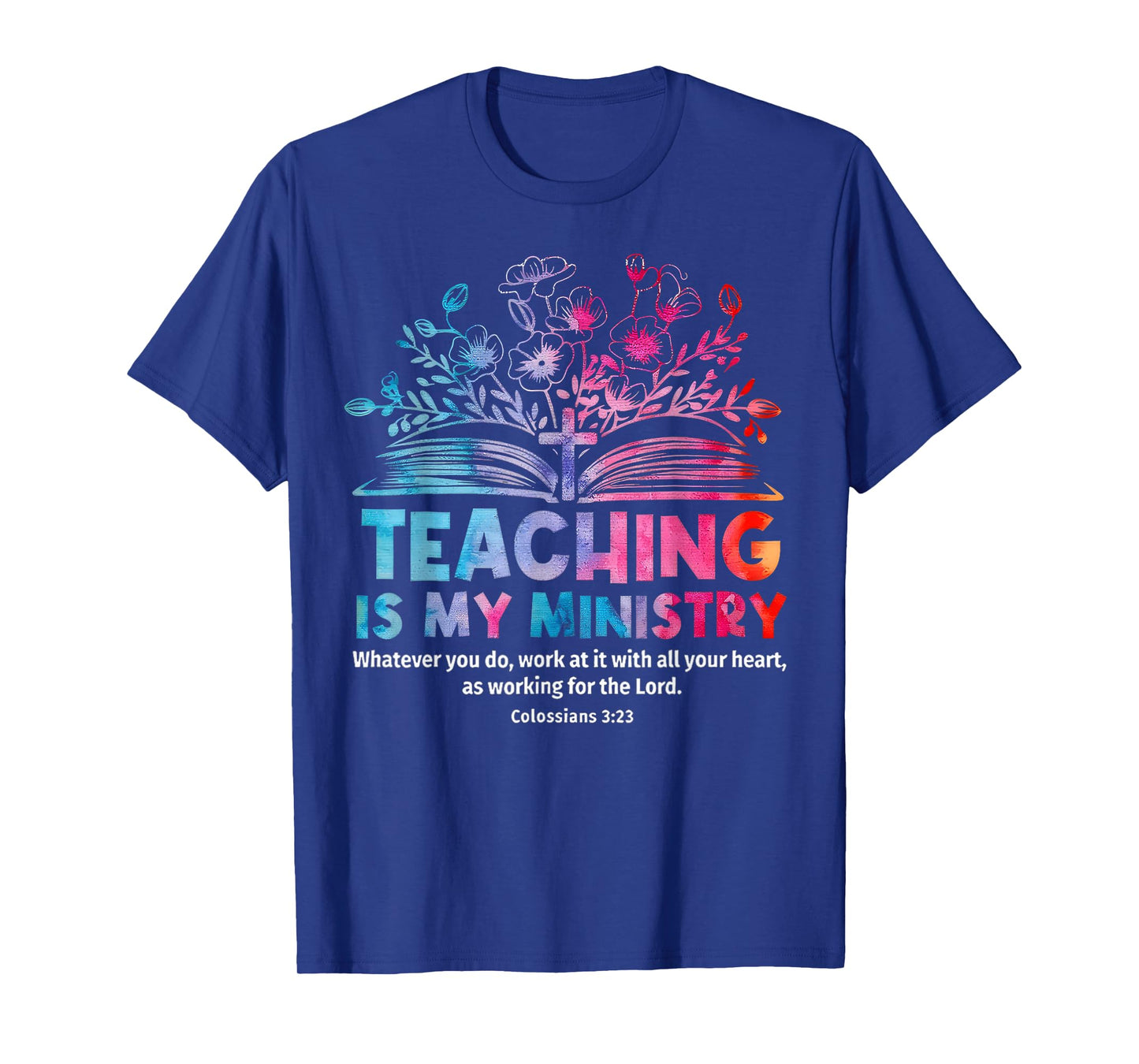 Teaching is My Ministry Jesus Christian Teacher Bible Verse T-Shirt