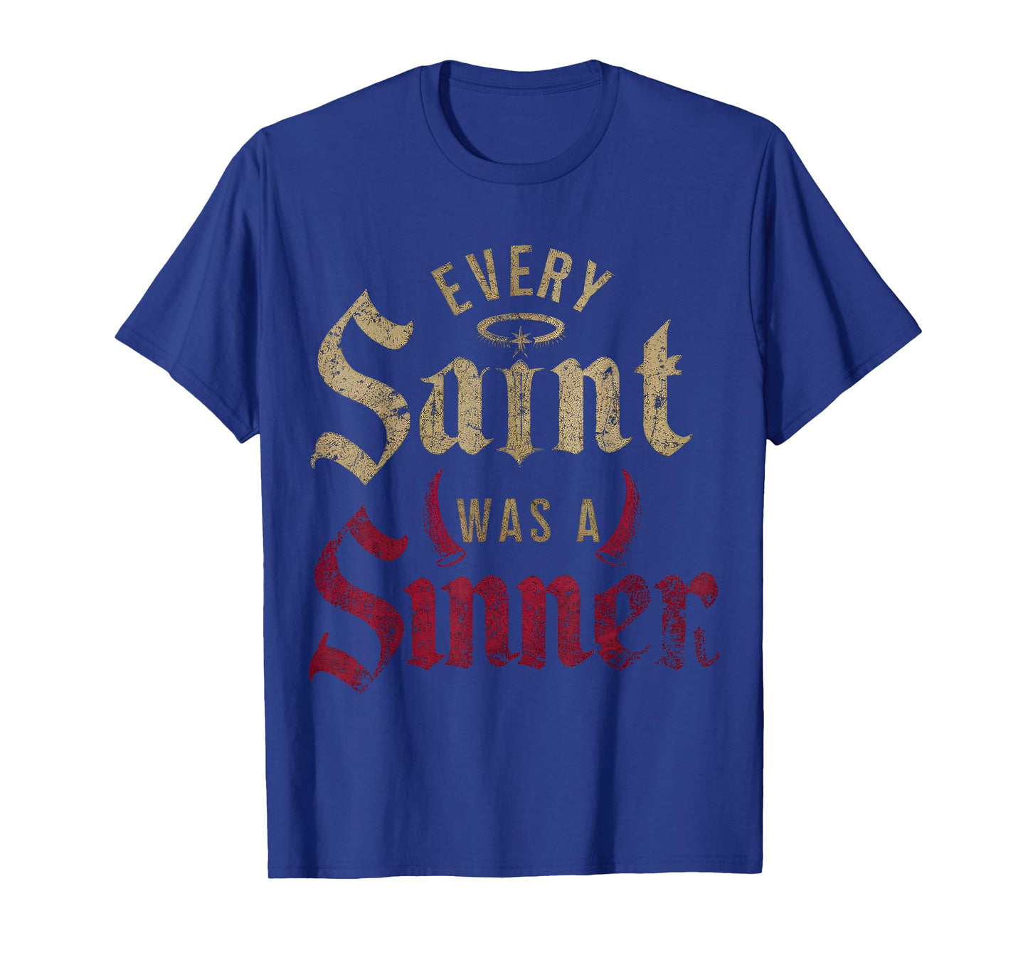 Every Saint Was A Sinner T-Shirt