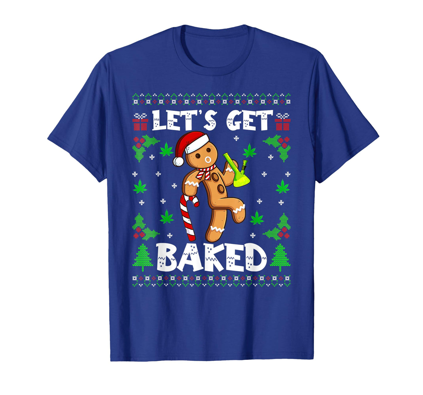 Let's Get Baked Gingerbread Man Weed Funny Christmas Cookie T-Shirt