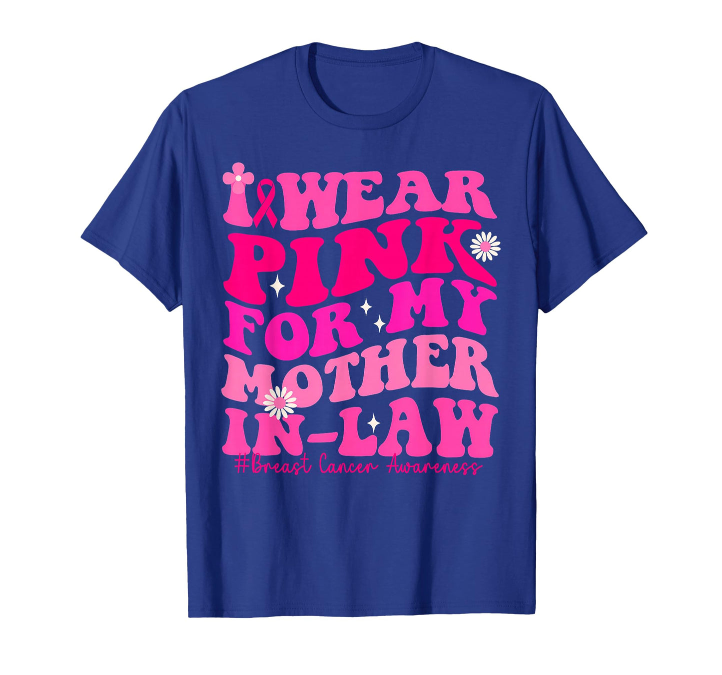 I Wear Pink for My Mother in Law Breast Cancer Awareness T-Shirt