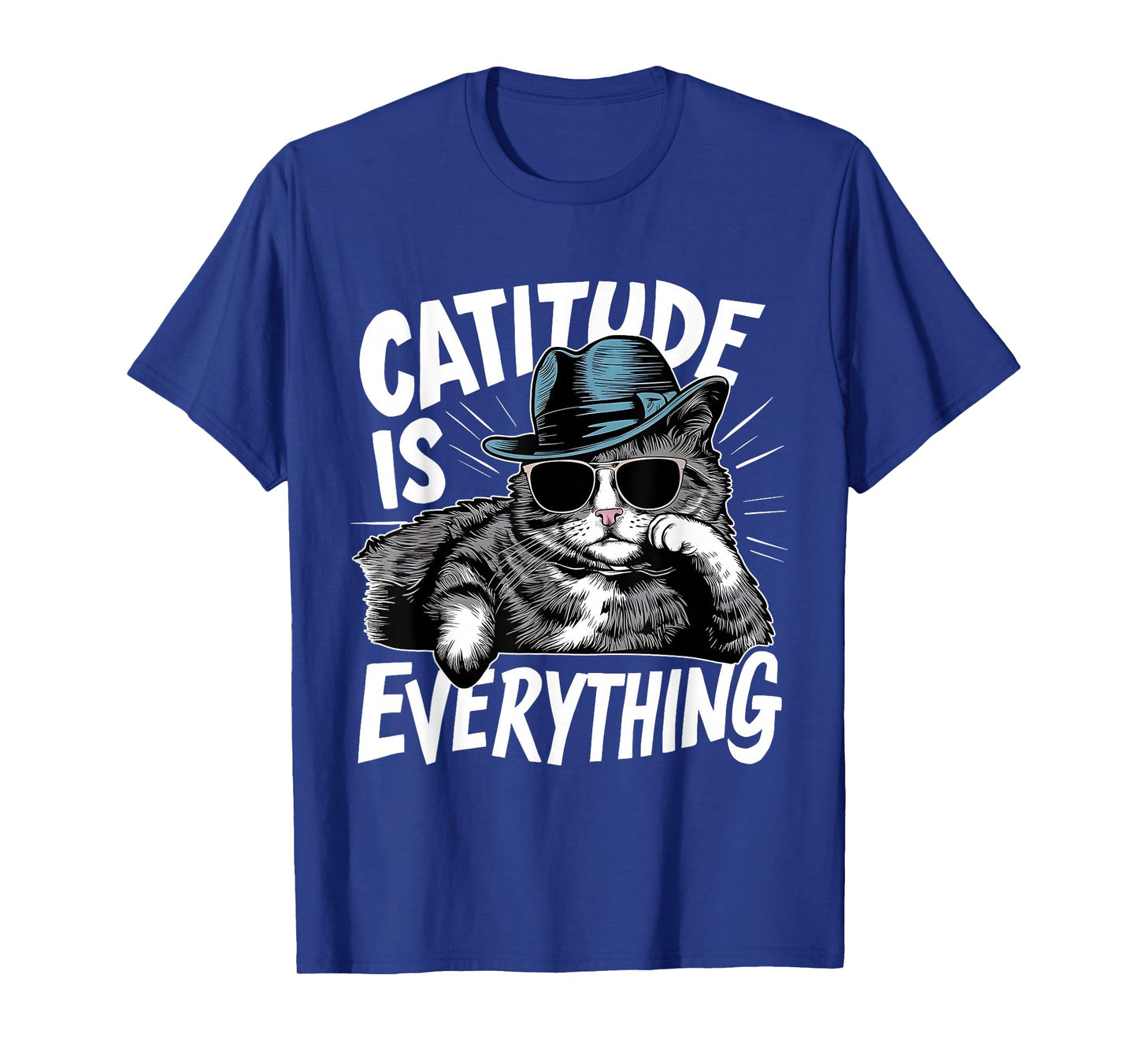 Funny Cat Quote Attitude Catitude Everything Cat Lovers T-Shirt