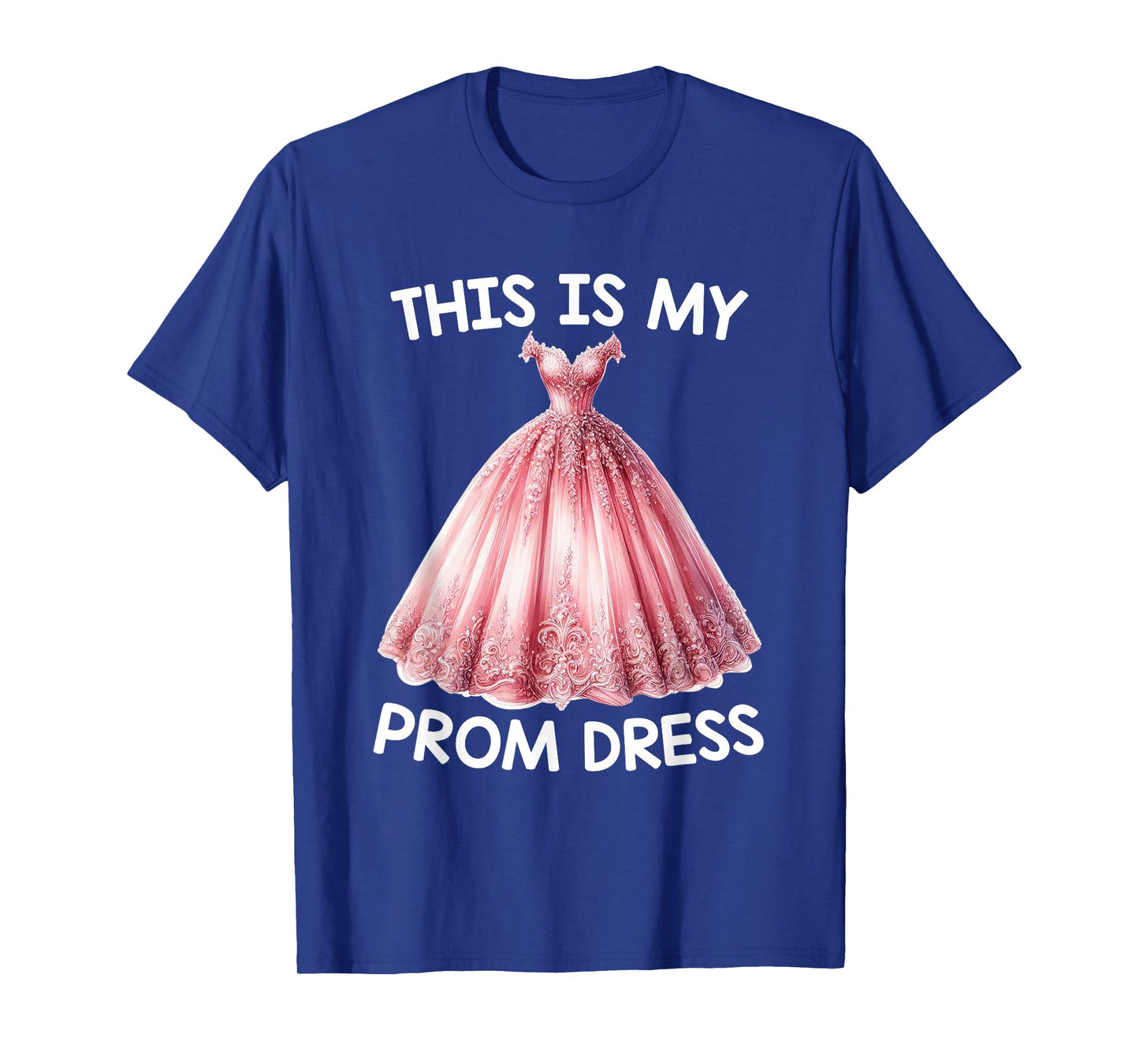 This Is My Prom Dress Girls Funny School Senior Graduation T-Shirt