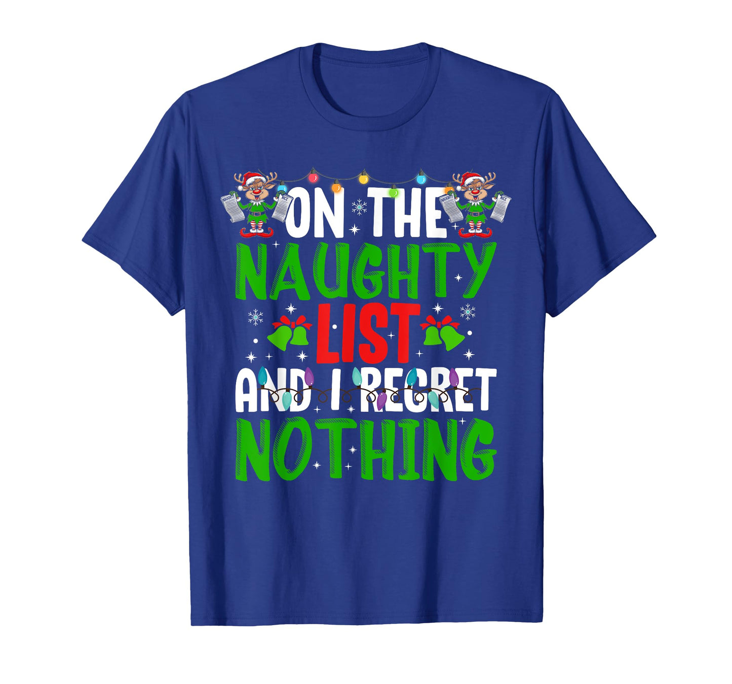 On The Naughty List And I Regret Nothing T-Shirt