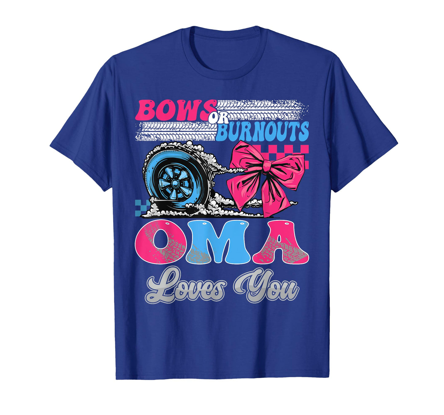 Burnouts or Bows Oma Loves You Gender Reveal Party T-Shirt