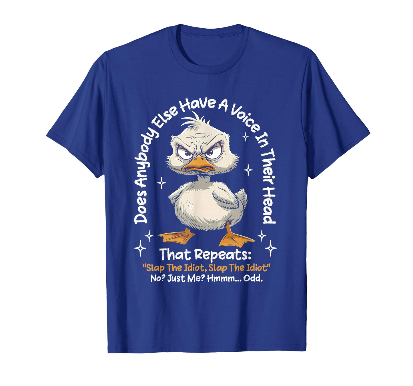 Does Anybody Else Have A Voice in Their Head That Repeats T-Shirt
