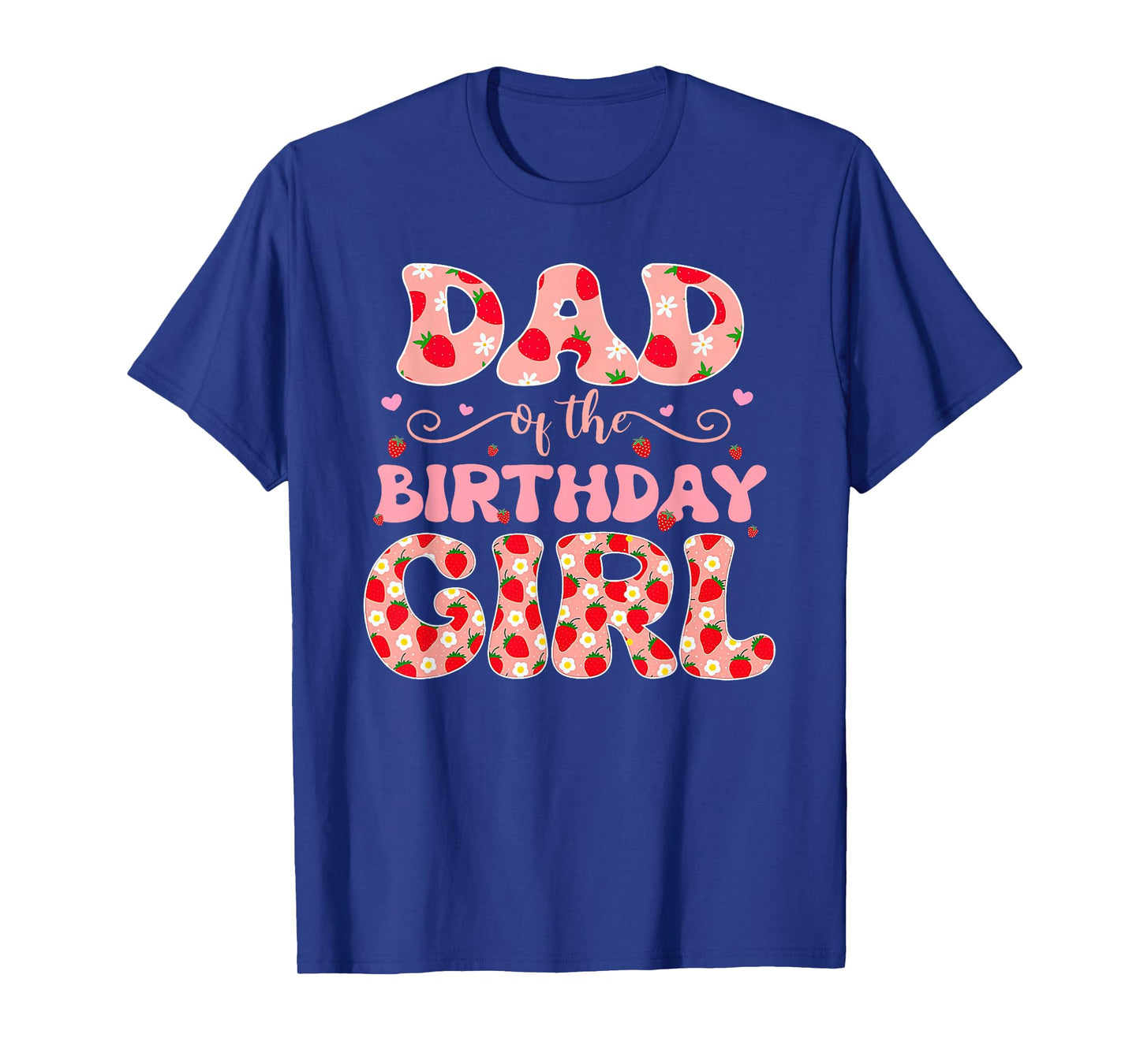 Dad of The Berry First Birthday of Girl Strawberry Dad T-Shirt