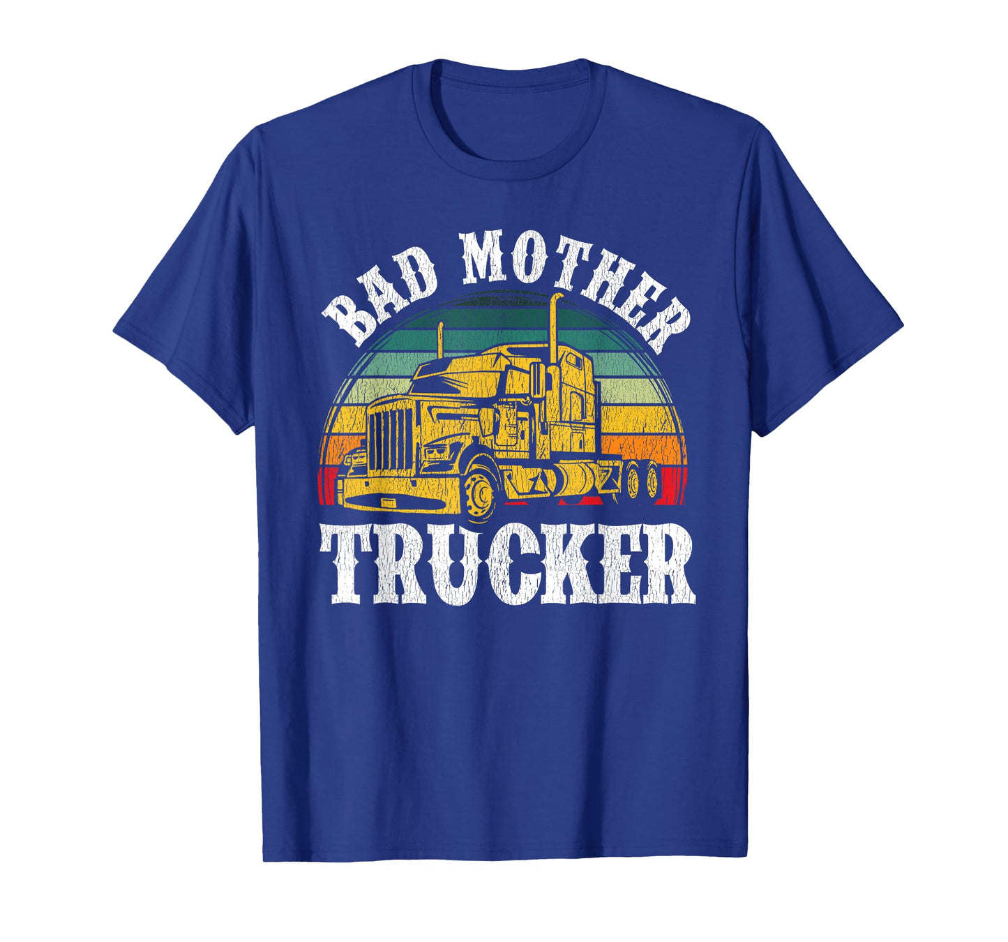 Funny Trucker Design For Men Big Rig Trucker Truck Driver T-Shirt