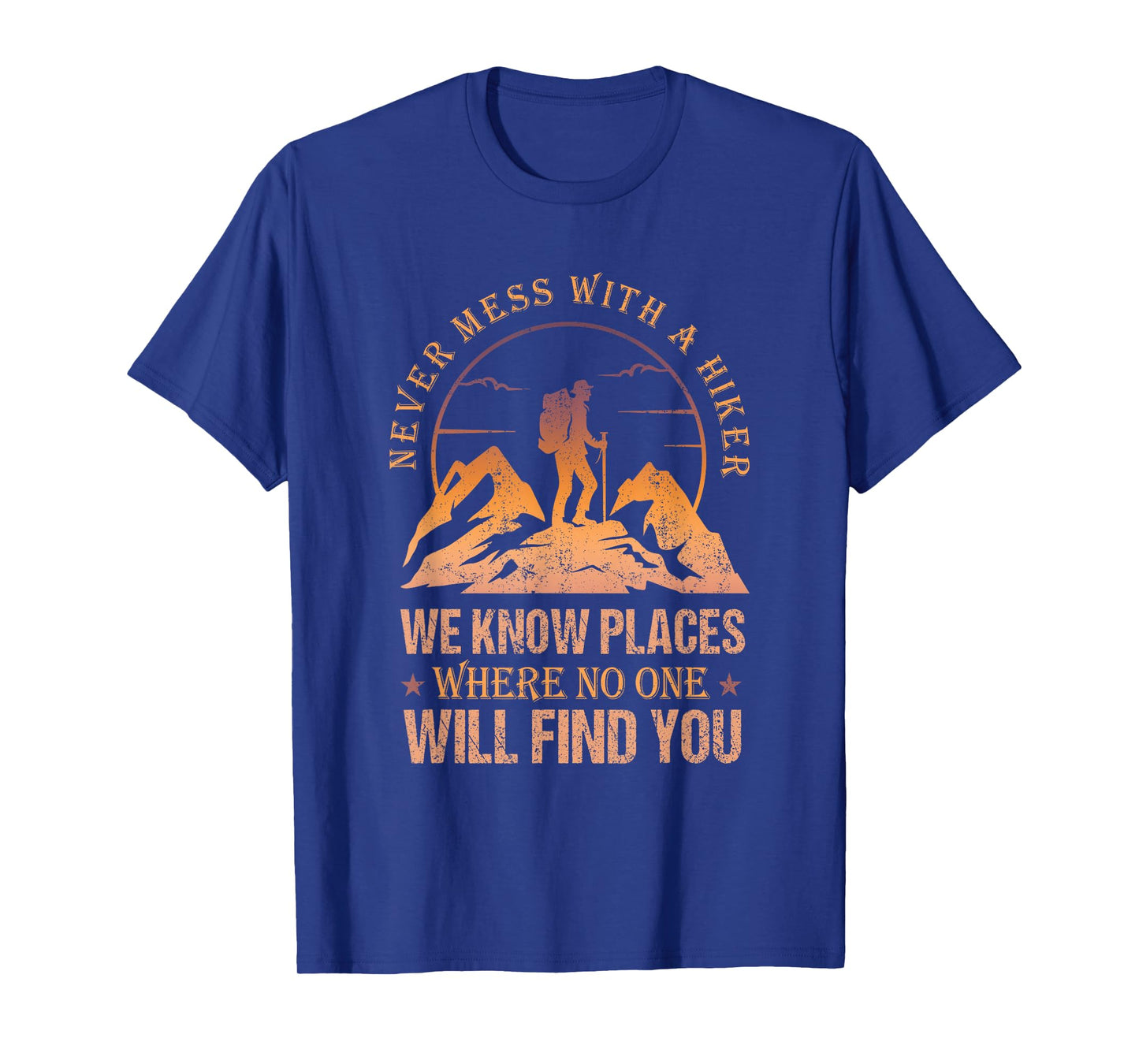Funny Never Mess With A Hiker Outdoors Hiking Hikers Retro T-Shirt