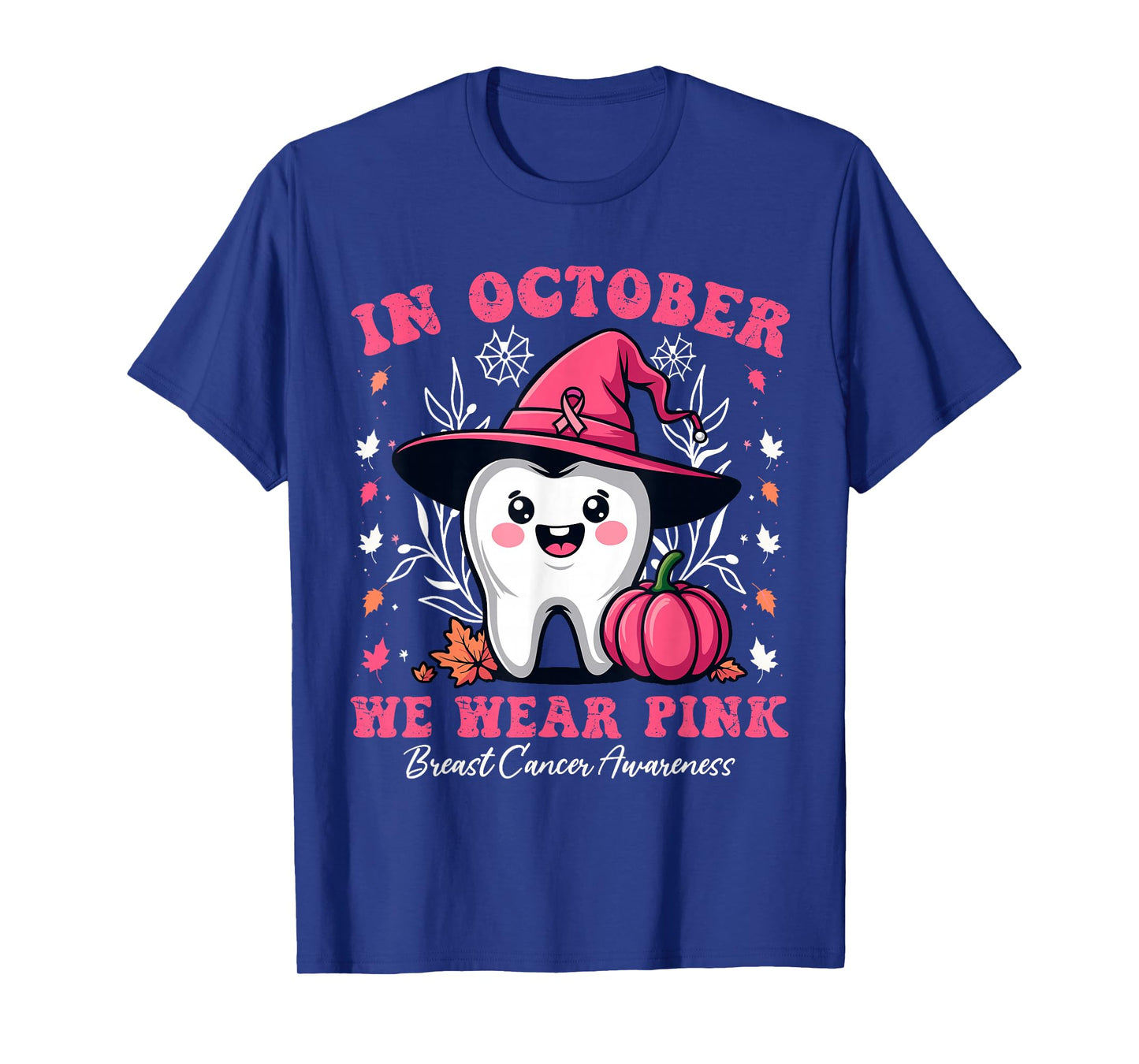 In October we Wear Pink Tooth Dental Breast Cancer Awareness T-Shirt
