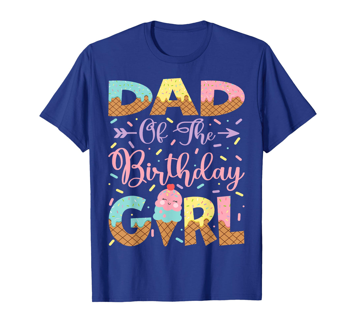 Dad Of The Birthday Girl Ice Cream Lover Party T-Shirt