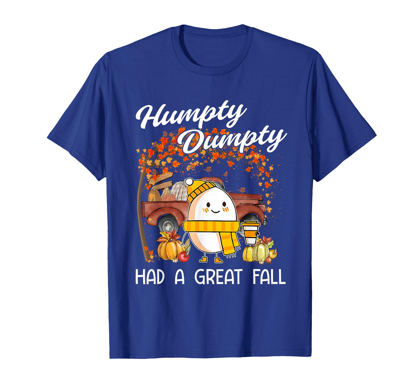 Humpty Dumpty Had A Great Fall Cute Thanksgiving Halloween T-Shirt