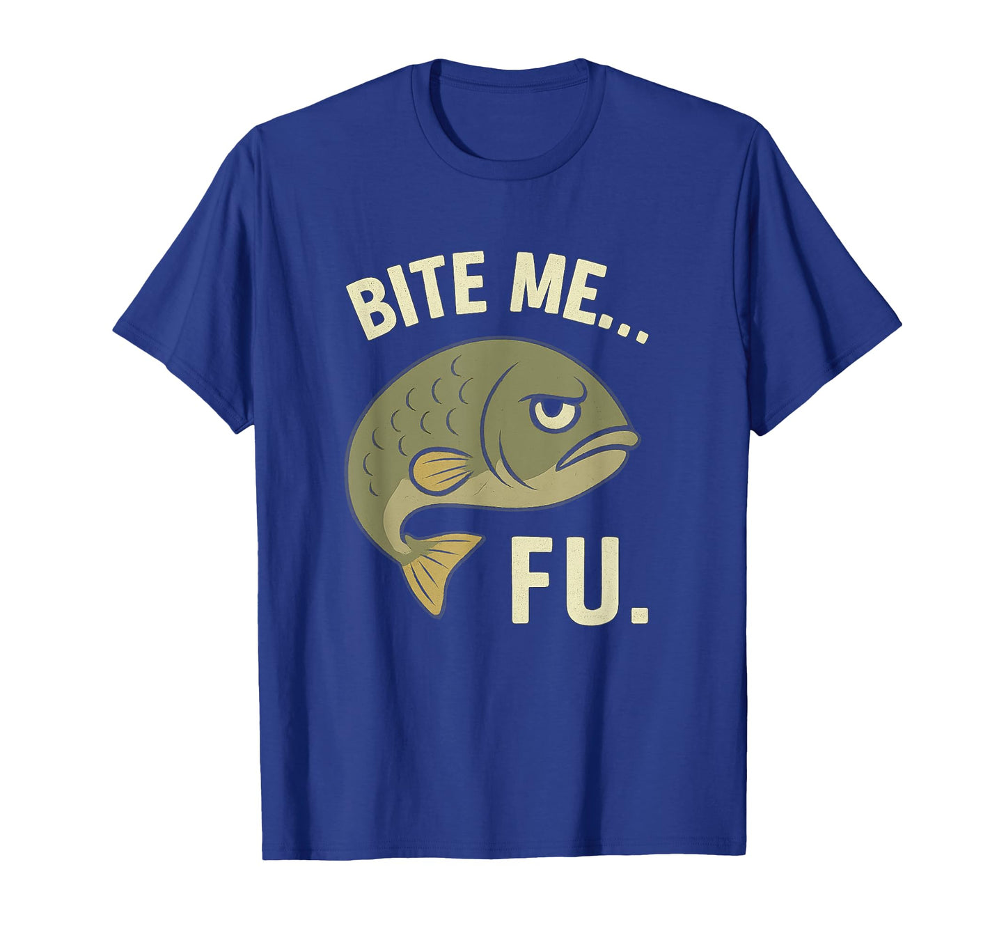Bite Me FU Funny Pelagic Fishing Angler Bass Humor Tee Gifts T-Shirt
