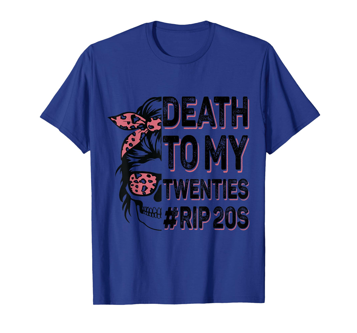 Death To My Twenties Funny R.I.P 20s, 30th Birthday Skeleton T-Shirt
