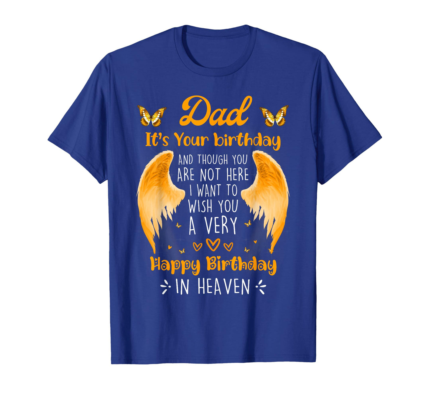Happy Heavenly Birthday Up In Heaven to my Father, Lost Dad T-Shirt