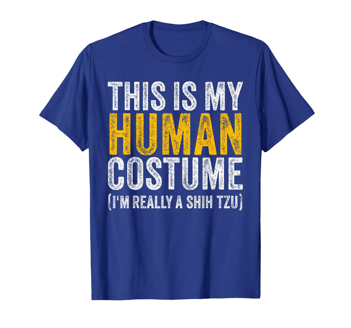 THIS IS MY HUMAN COSTUME I'M REALLY A SHIH TZU Dog Halloween T-Shirt