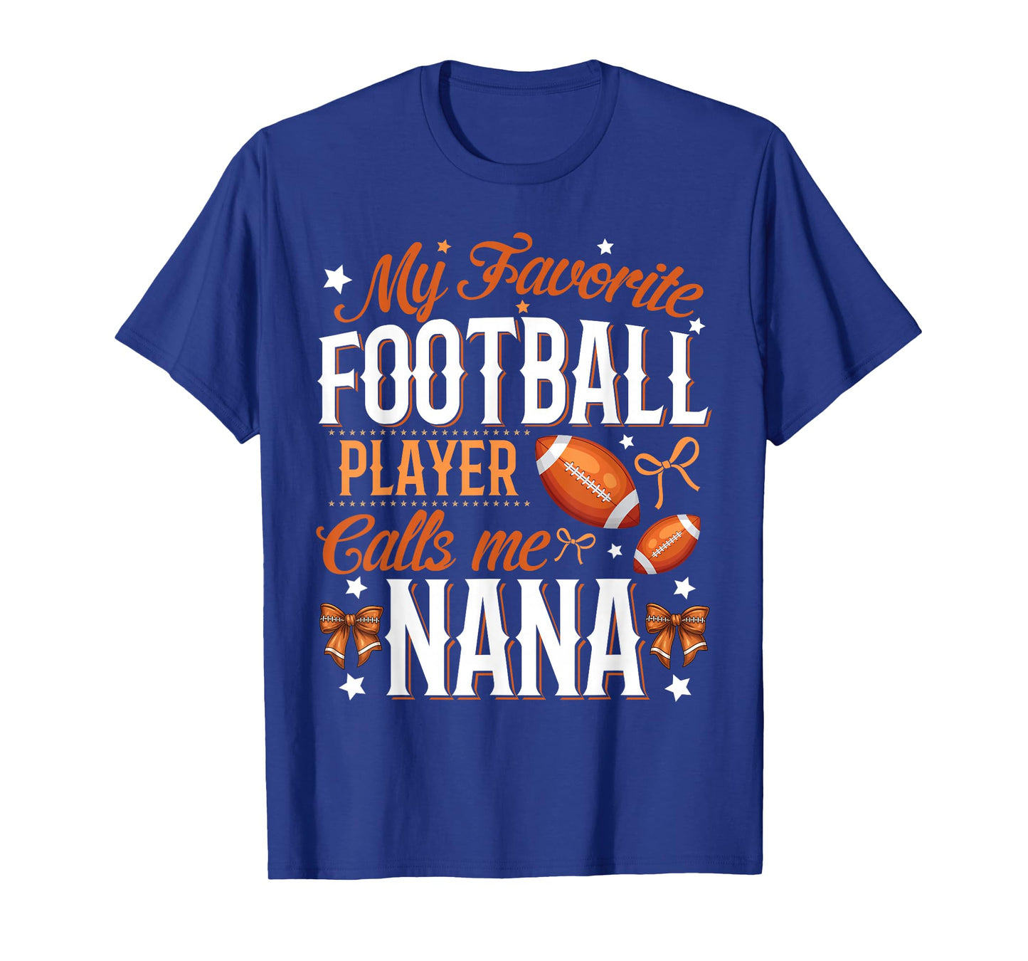 My Favorite Football Player Calls Me Nana Football Grandma T-Shirt